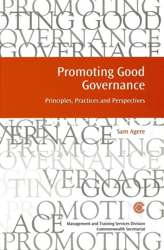 Promoting Good Governance: Principles, Practices and Perspectives (Managing the Public Service: Strategies for Improvement Series)