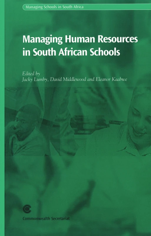 Managing Human Resources in South African Schools (Managing Schools in South Africa S.)