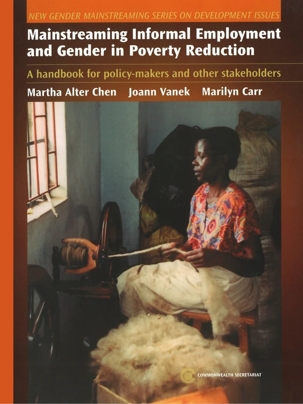 Mainstreaming Informal Employment and Gender in Poverty Reduction: A handbook for policy-makers and other stakeholders (New Gender Mainstreaming Series on Development Issues)