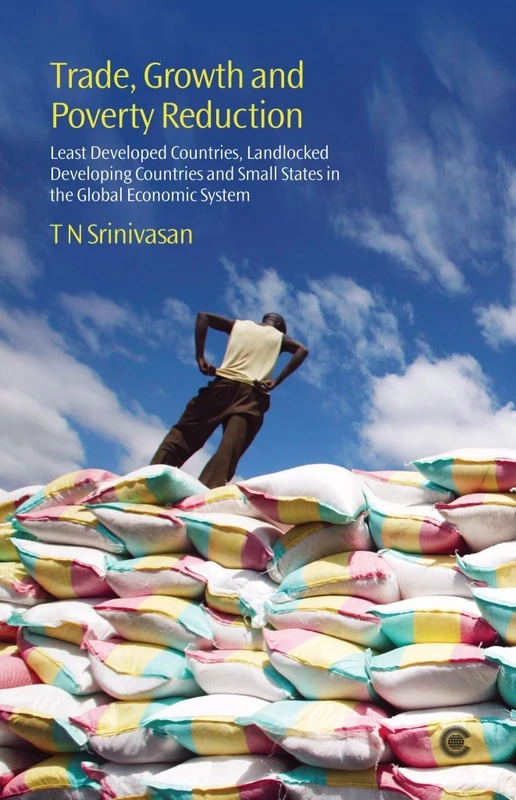 Trade, Growth and Poverty Reduction: Least Developed Countries, Landlocked Developing Countries And Small States In The Global Economic System