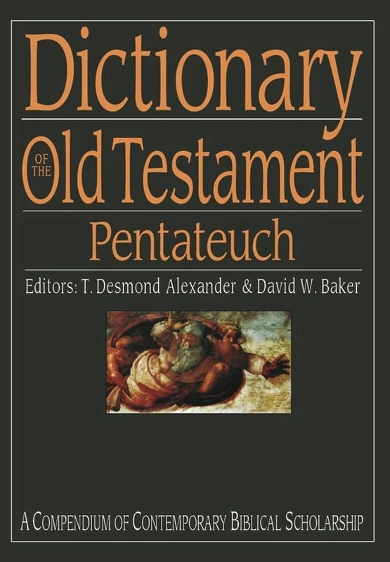 Dictionary of the Old Testament: Pentateuch: A Compendium of Contemporary Biblical Scholarship (Mind Association Occasional)