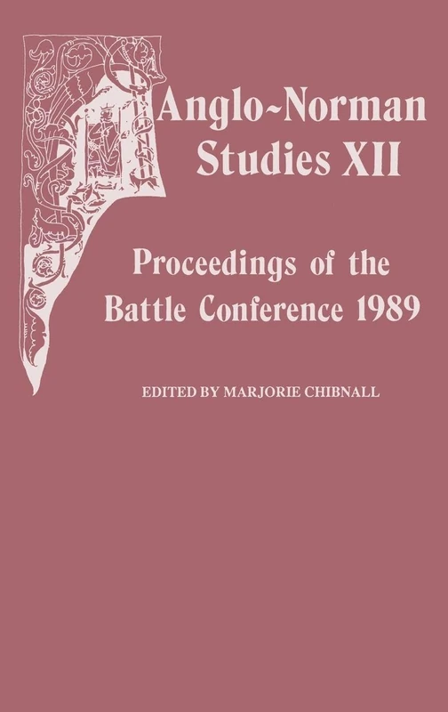 Anglo-Norman Studies XII: Proceedings of the Battle Conference 1989: 12
