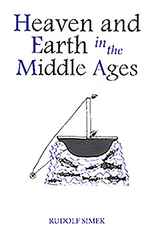 Heaven and Earth in the Middle Ages: The Physical World Before Columbus