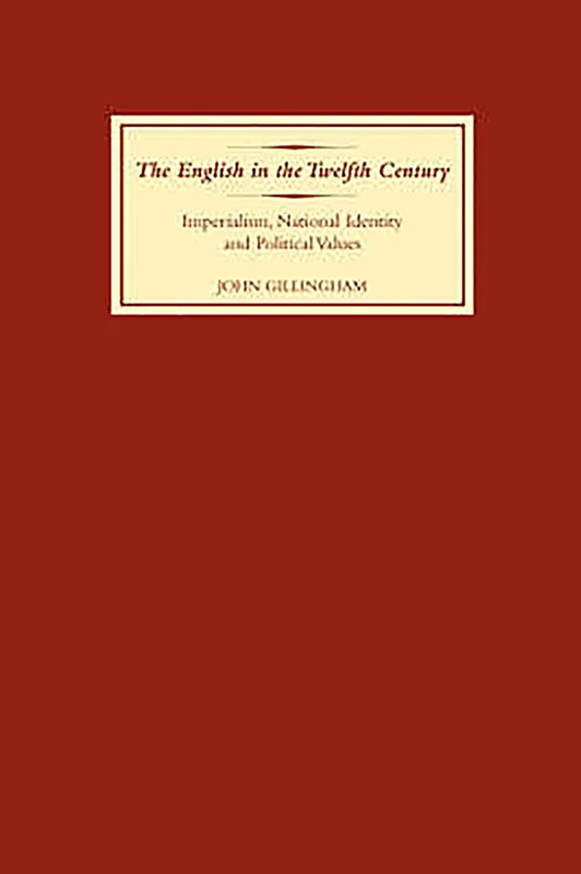 The English in the Twelfth Century: Imperialism, National Identity and Political Values