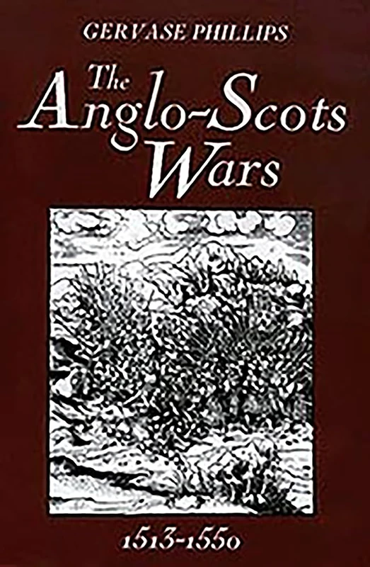 The Anglo-Scots Wars, 1513-1550: A Military History - Image 1