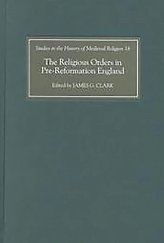 The Religious Orders in Pre-Reformation England
