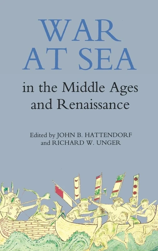 War at Sea in the Middle Ages and the Renaissance (Warfare in History)