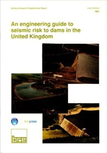 An Engineering Guide to Seismic Risk to Dams in the United Kingdom: (BR 210) - Image 1