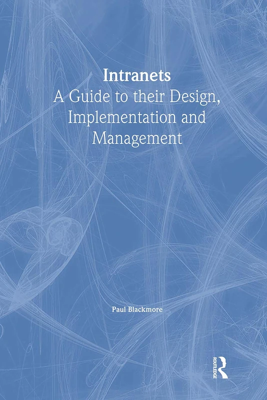 Intranets: a Guide to their Design, Implementation and Management - Image 1