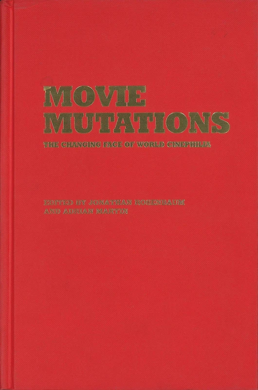 Movie Mutations: The Changing Face of World Cinephilia