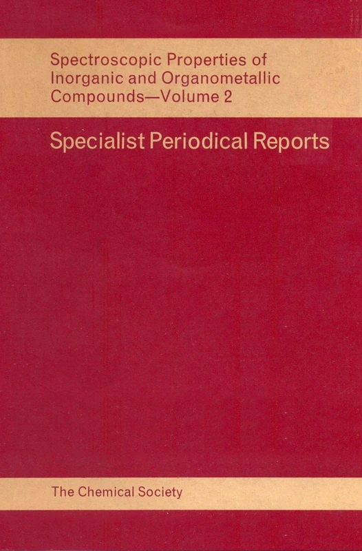 Spect Properties Inorganic & Organometallic Cmpds: Volume 2 (Specialist Periodical Reports - Spectroscopic Properties of Inorganic and Organometallic Compounds)