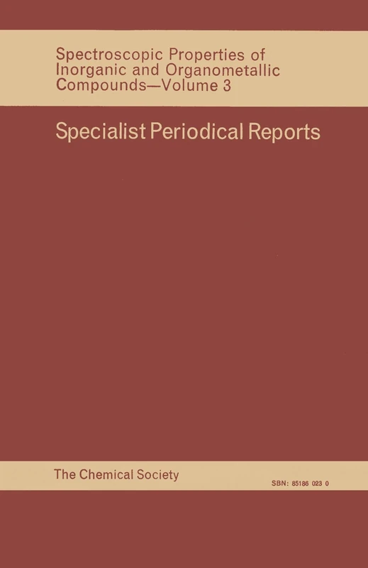 Spect Properties Inorganic & Organometallic Cmpds: Volume 3 (Specialist Periodical Reports - Spectroscopic Properties of Inorganic and Organometallic Compounds)