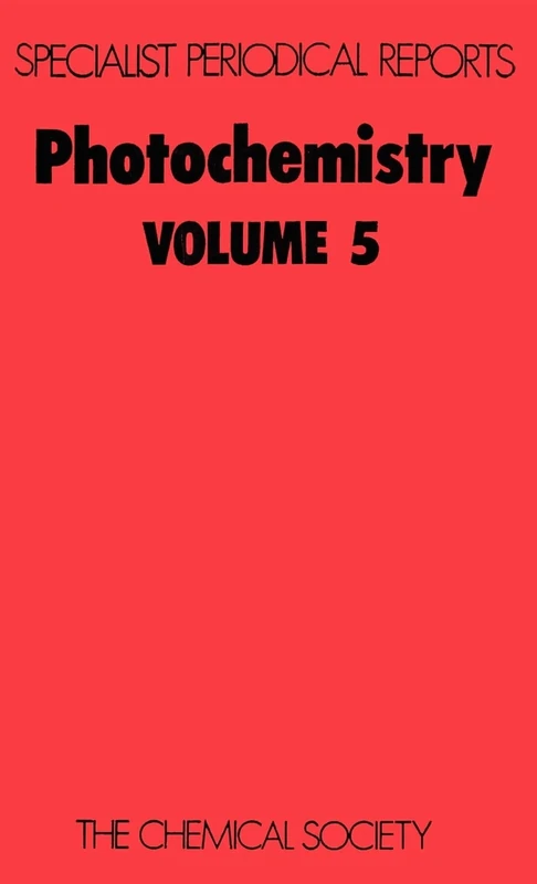 Photochemistry: Volume 5 (Specialist Periodical Reports - Photochemistry)