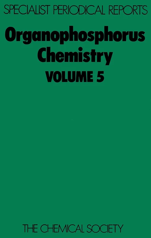 Organophosphorus Chemistry: Volume 5 (Specialist Periodical Reports - Organophosphorus Chemistry)