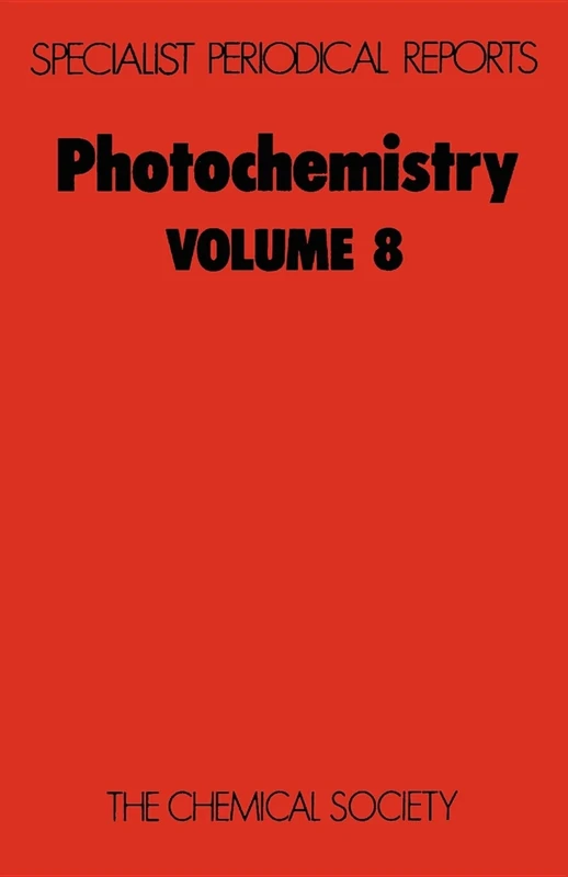 Photochemistry: Volume 8 (Specialist Periodical Reports - Photochemistry)