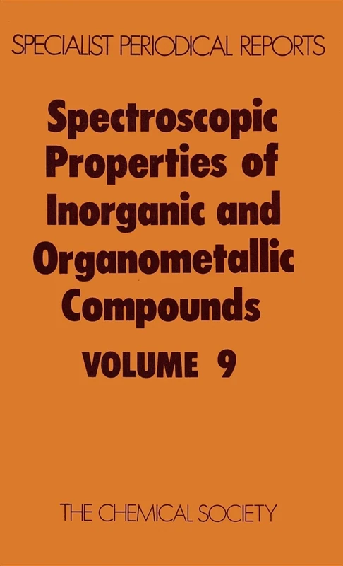 Spect Properties Inorganic & Organometallic Compounds: Volume 9 (Specialist Periodical Reports - Spectroscopic Properties of Inorganic and Organometallic Compounds)