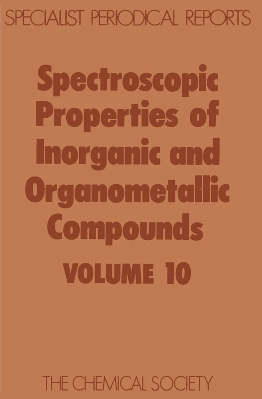 Spect Properties Inorganic & Organometallic Cmpds: Volume 10 (Specialist Periodical Reports - Spectroscopic Properties of Inorganic and Organometallic Compounds)