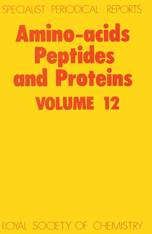 Amino Acids, Peptides and Proteins: Volume 12 (Specialist Periodical Reports - Amino Acids, Peptides and Proteins)