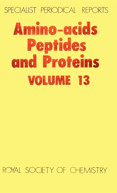 Amino Acids, Peptides and Proteins: Volume 13 (Specialist Periodical Reports - Amino Acids, Peptides and Proteins)