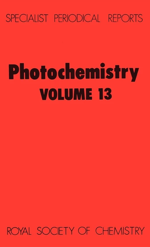 Photochemistry: Volume 13 (Specialist Periodical Reports - Photochemistry)