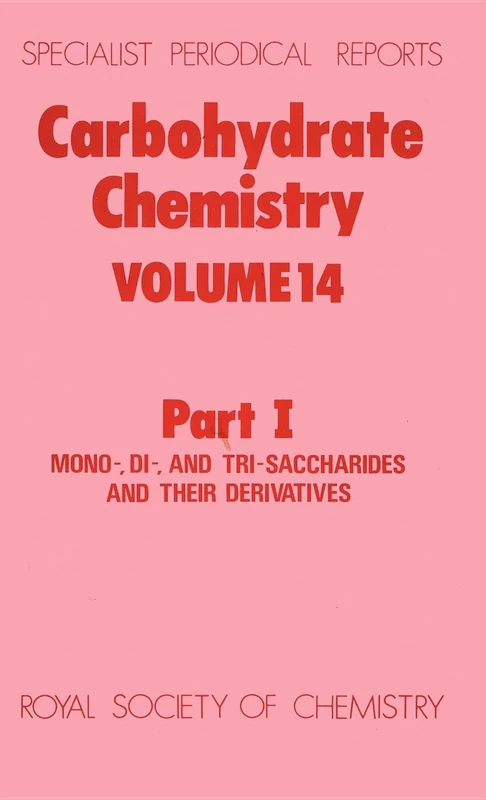 Carbohydrate Chemistry: Volume 14 Part I (Specialist Periodical Reports - Carbohydrate Chemistry)