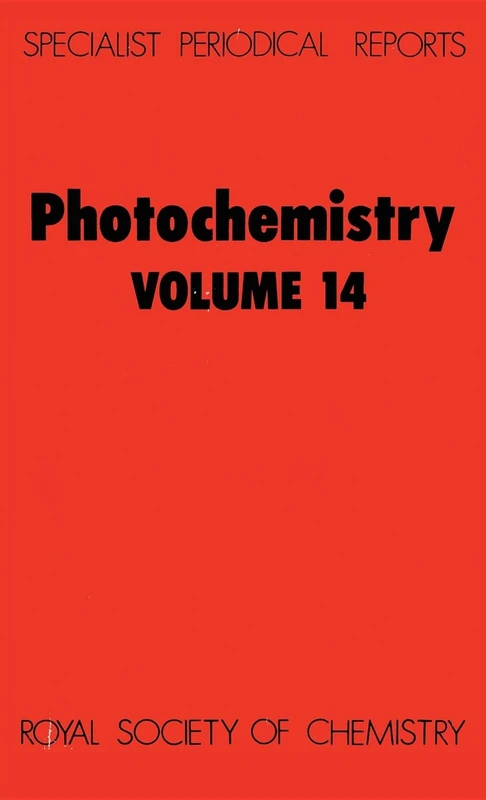 Photochemistry: Volume 14 (Specialist Periodical Reports - Photochemistry)