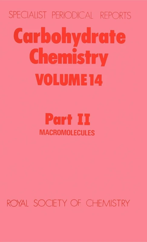 Carbohydrate Chemistry, Vol. 14, Part 2: Macromolecules: Volume 14 Part II
