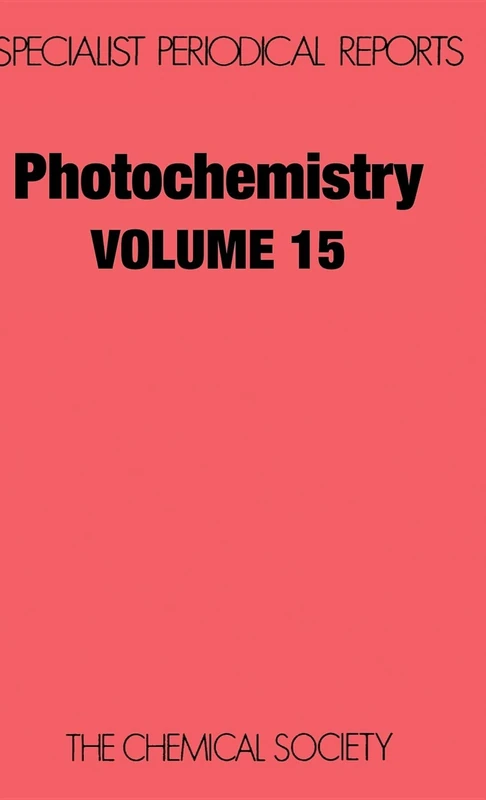 Photochemistry: Volume 15 (Specialist Periodical Reports - Photochemistry)