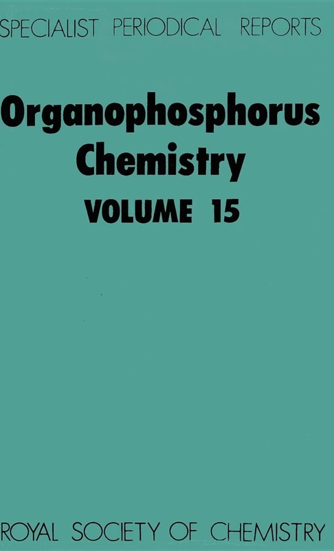 Organosphophorus Chemistry: Volume 15 (Specialist Periodical Reports - Organophosphorus Chemistry)