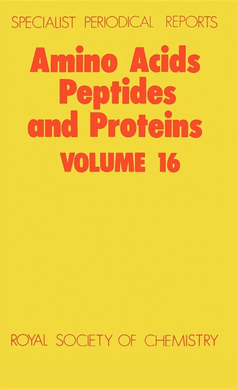 Amino Acids, Peptides and Proteins: Volume 16 (Specialist Periodical Reports - Amino Acids, Peptides and Proteins)