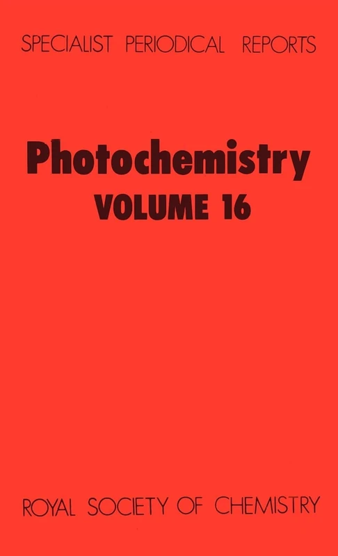 Photochemistry: Volume 16 (Specialist Periodical Reports - Photochemistry)
