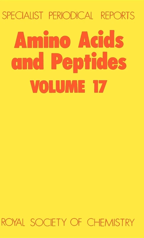Amino Acids & Peptides: Volume 17 (Specialist Periodical Reports - Amino Acids and Peptides)