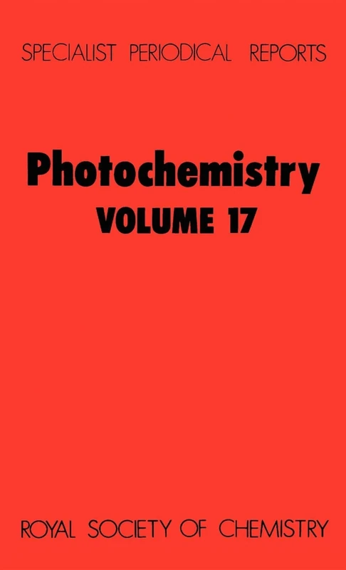 Photochemistry: Volume 17 (Specialist Periodical Reports - Photochemistry)