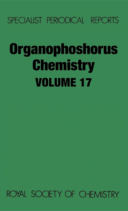 Organophosphorus Chemistry: Volume 17 (Specialist Periodical Reports - Organophosphorus Chemistry)