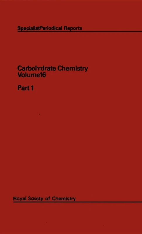Carbohydrate Chemistry Volume 16 (Specialist Periodical Reports - Carbohydrate Chemistry)