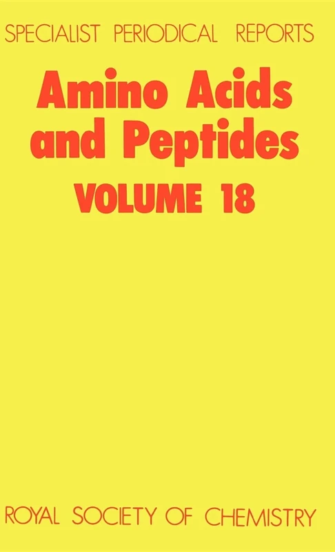 Amino Acids and Peptides: Volume 18 (Specialist Periodical Reports - Amino Acids and Peptides)