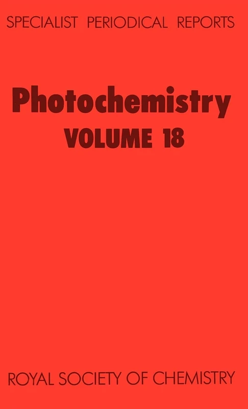 Photochemistry: Volume 18 (Specialist Periodical Reports - Photochemistry)