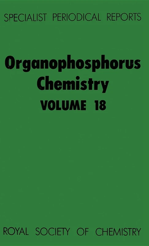 Organophosphorus Chemistry: Volume 18 (Specialist Periodical Reports - Organophosphorus Chemistry)