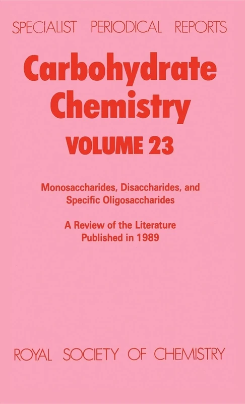 Carbohydrate Chemistry: Volume 23 (Specialist Periodical Reports - Carbohydrate Chemistry)