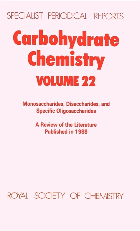 Carbohydrate Chemistry: Volume 22 (Specialist Periodical Reports - Carbohydrate Chemistry)