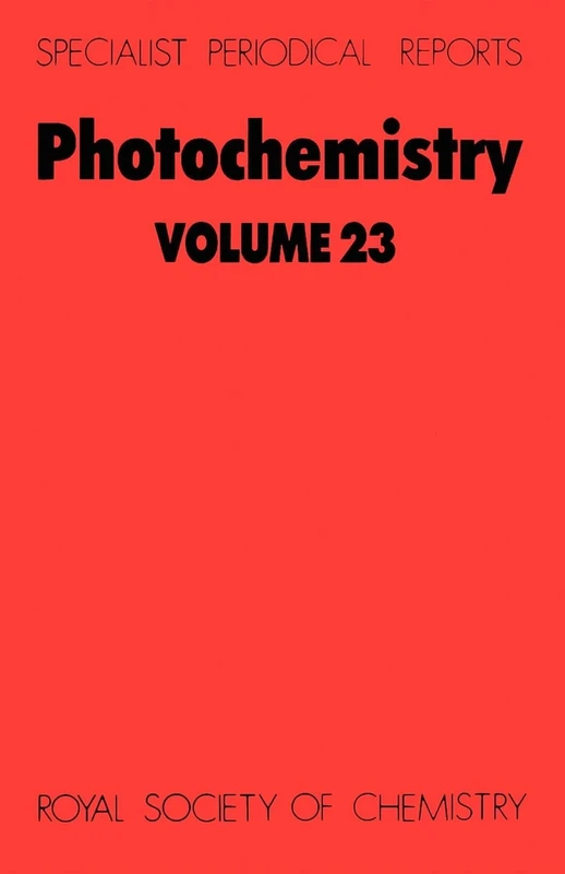 Photochemistry: Volume 23 (Specialist Periodical Reports - Photochemistry)