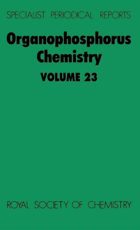 Organophosphorus Chemistry: Volume 23 (Specialist Periodical Reports - Organophosphorus Chemistry)