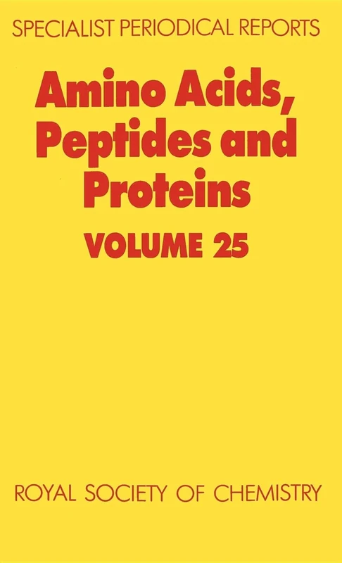Amino Acids, Peptides and Proteins: Volume 25 (Specialist Periodical Reports - Amino Acids, Peptides and Proteins)