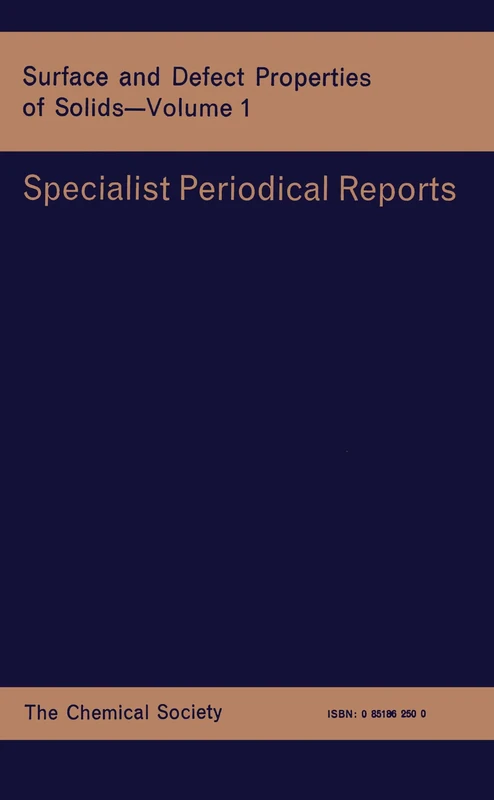 Surface and Defect Properties of Solids: Volume 1 (Specialist Periodical Reports - Surface and Defect Properties of Solids)