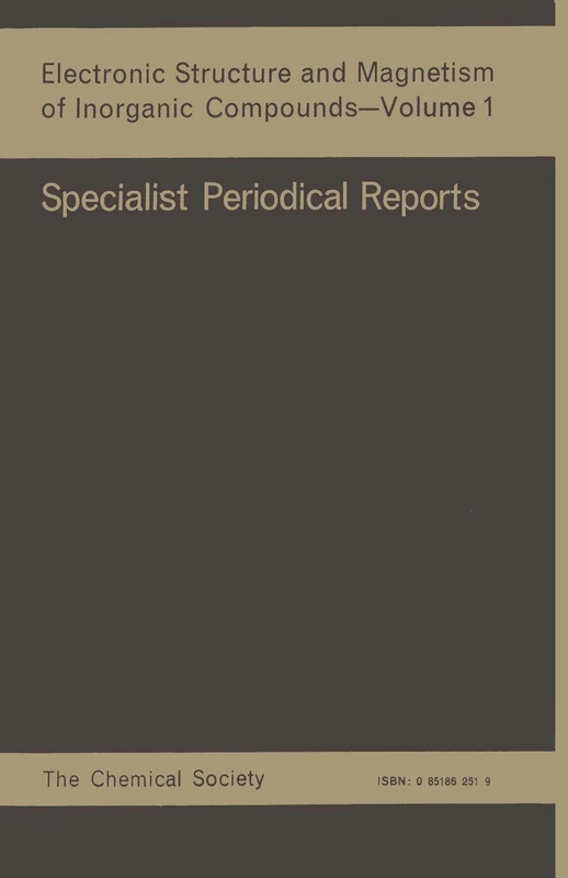 Electronic Struc & Magnetism of Inorganic Compounds Vol 1: Volume 1 (Specialist Periodical Reports - Electronic Structure and Magnetism of Inorganic Compounds)