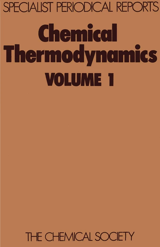 Chemical Thermodynamics: Volume 1: Issue 1 (Specialist Periodical Reports - Chemical Thermodynamics)