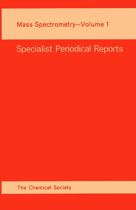 Mass Spectrometry: Volume 1 (Specialist Periodical Reports - Mass Spectrometry)