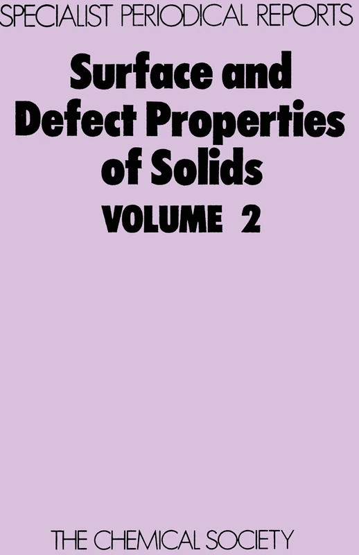 Surface & Defect Properties of Solids: Volume 2 (Specialist Periodical Reports - Surface and Defect Properties of Solids)