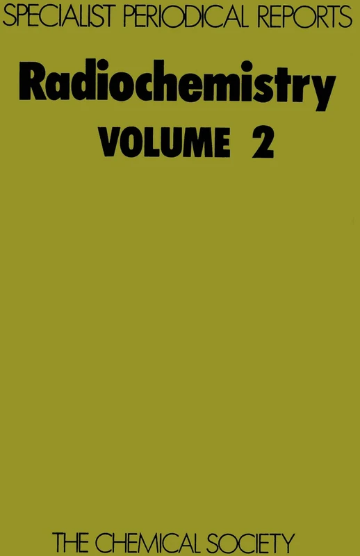 Radiochemistry: Volume 2 (Specialist Periodical Reports - Radiochemistry)