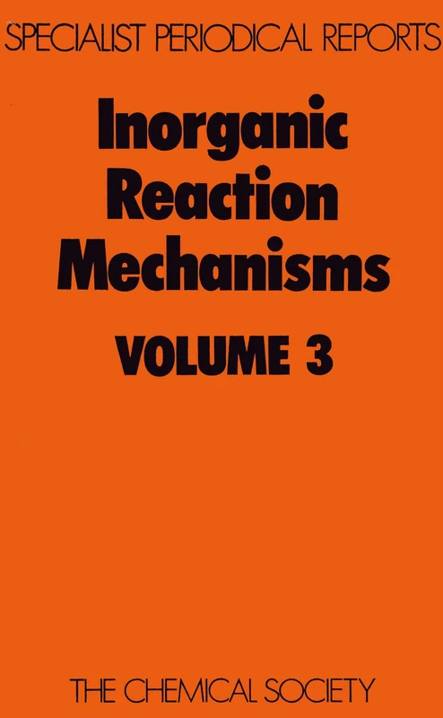 Inorganic Reaction Mechanisms: Volume 3 (Specialist Periodical Reports - Inorganic Reaction Mechanisms)